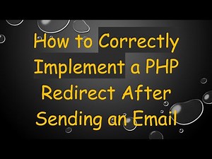 How to Correctly Implement a PHP Redirect After Sending an Email