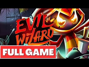 EVIL WIZARD Gameplay Walkthrough FULL GAME - No Commentary