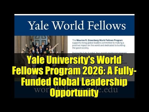 Yale University's World Fellows Program 2026: A Fully-Funded Global Leadership Opportunity