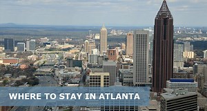 Where to Stay in Atlanta: 10 Best Areas - Easy Travel 4U