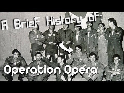 A Brief History of: Operation Opera (Osiraq reactor)