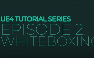 专业游戏制作人Katie小姐姐的U E4入门教程 #2