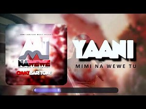 Mimi na wewe (lyrics video) by Ommy Baritone