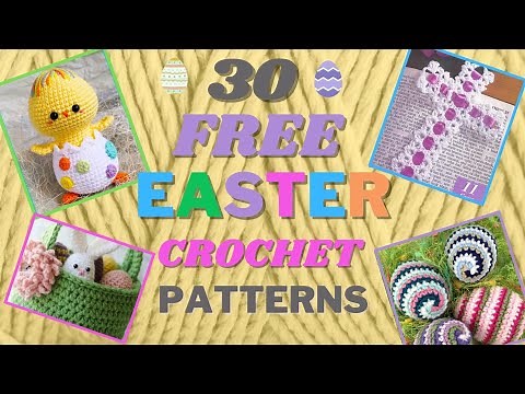 30 MORE FREE Easter Crochet Patterns! Crochet Easter Bunnies, Eggs, & Baskets....