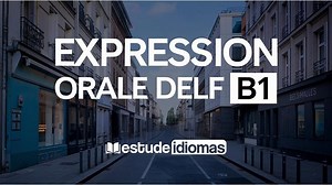 Preparando-se para a Prova Oral do DELF B1