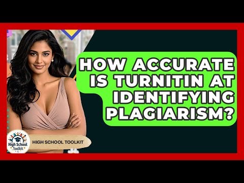 How Accurate Is Turnitin At Identifying Plagiarism? - High School Toolkit