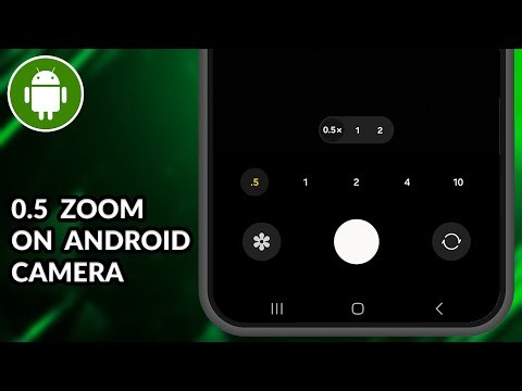 How To 0.5 Zoom On Android Camera