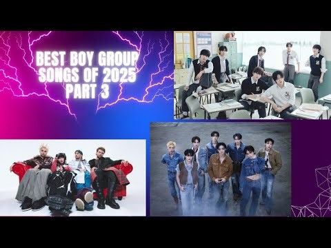 Best Boy Group Songs of 2025 Part 3!