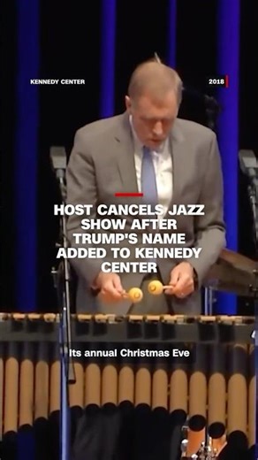 Host cancels jazz show after Trump's name added to Kennedy Center