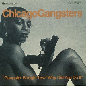 Chicago Gangsters - Gangster Boogie / Why Did You Do It