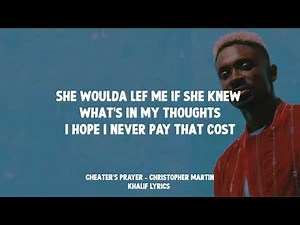 Christopher Martin - Cheater's prayer lyrics video