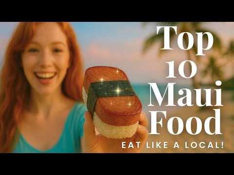 Top 10 Local Foods You MUST Try in Maui, Hawai‘i | Authentic Maui Food Guide