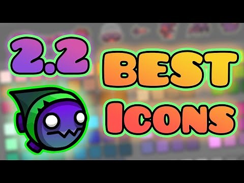 Geometry Dash 2.2 — TOP 20 Icons!