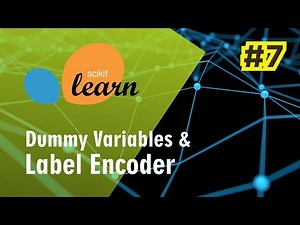 Machine Learning using Sklearn #7: Dummy Variables & Label Encoder