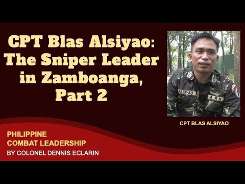 War Story: Sniper Leader and Hero in Zamboanga Siege, Captain Blas Alsiyao Part 2