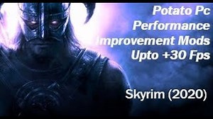Video :: Better Performance Mods For Potato PCs Skyrim 2020