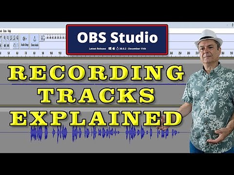 OBS Studio Recording Tracks: Advanced Audio Properties and Output Recording Settings – Free PDF