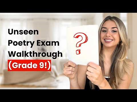 Unseen Poetry Exam Walkthrough (Grade 9!)