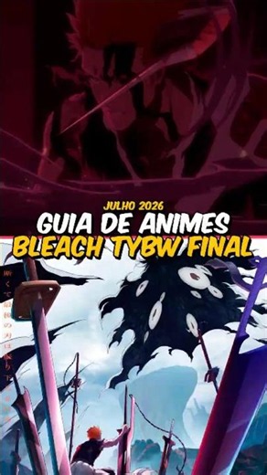 JULY 2026 ANIME GUIDE | Bleach TYBW Final #bleach #bleachtybw #anime2026