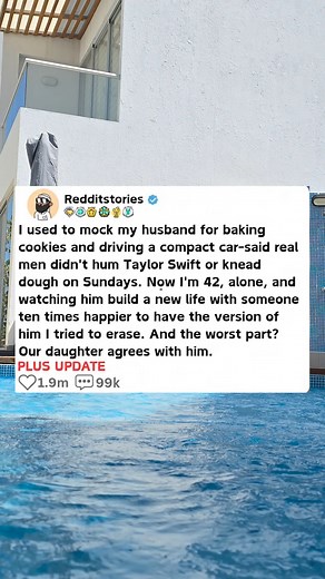 24K views · 20 reactions | I used to mock my husband for baking cookies and driving a compact car, said real men didn't hum Taylor Swift or Neido on Sundays. Now I'm 42, alone, and watching him build a new life with someone 10 times happier to have the version of him I tried to erase. And the worst part? Our daughter agrees with him. - Askreddit #relationship #reelsfypシ #redditstories #redditadvice #reddit | Eespith 2.0 | Facebook