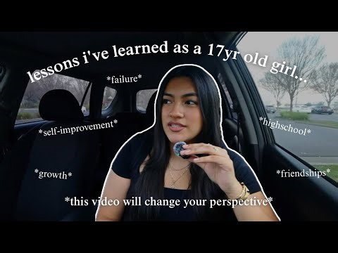 5 LESSONS I’VE LEARNED EARLIER THAN MOST *as a 17yr old*