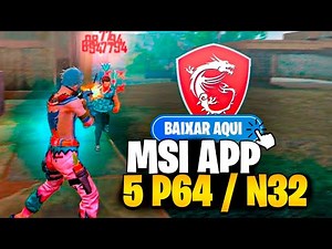 DOWNLOAD MSI APP 5 P64 / N32 ✅ BAIXE AGORA!