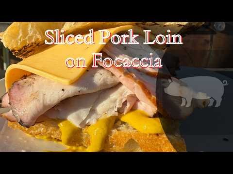 Could You Make this Smoked Pork Loin Sandwich on Focaccia?/Sliced Pork Loin on Homemade Focaccia