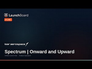 🔴 LIVE: Spectrum | Onward and Upward | Isar Aerospace Launch