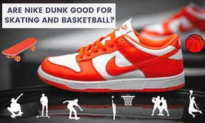 Are Nike Dunk Good For Skating And Basketball? (Complete Guide!) - Shoes Matrix