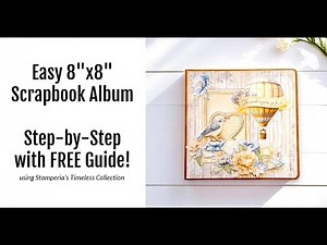 Easy 8" x 8" scrapbook album with free template guide - featuring Stamperia Timeless Collection