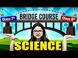 BRIDGE COURSE || CLASS 7th to 8th Moving Students || Science || ⚡️
