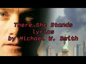 There She Stands (lyrics) by Michael W. Smith