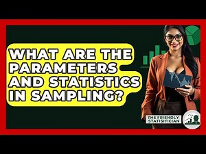 What Are The Parameters And Statistics In Sampling? - The Friendly Statistician