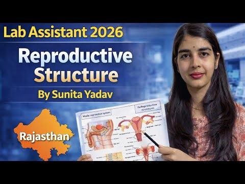Lab Assistant 2026 | Reproductive Structure Complete Lecture | Biology | Sunita Yadav