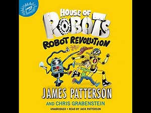 House of Robots: Robot Revolution by James Patterson | Full Audiobook