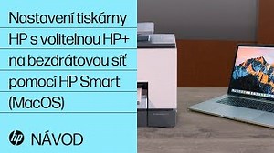 Nastavení tiskárny HP s volitelnou HP  na bezdrátovou síť pomocí HP Smart (MacOS) | HP Smart | HP