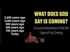 WHAT DOES GOD SAY IS COMING--A Current Assessment of the Ten Signs of His Coming