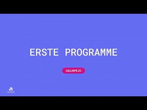 07 Calliope mini - Erste Programme