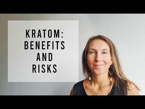 Kratom - Uses, Benefits and Risks