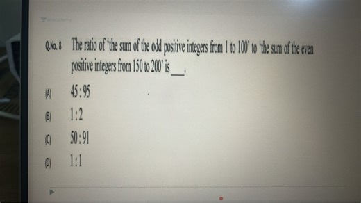 Q.No. 8 The ratio of 'the sum of the odd positive integers from... | Filo