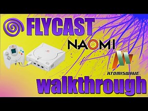 FLYCAST 2025 "Dreamcast,Naomi,Atomiswave Emulator" Overview, Installation, and Setup