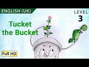 Tucket the Bucket: Learn English (UK) with subtitles - Story for Children "BookBox.com"