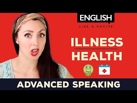 Advanced Speaking: Illness & Health Vocabulary In English