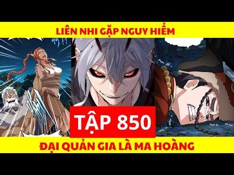 Đại Quản Gia Là Ma Hoàng - Tập 850 | Liên Nhi Gặp Nạn