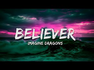 Imagine Dragons - Believer | Lyrics |