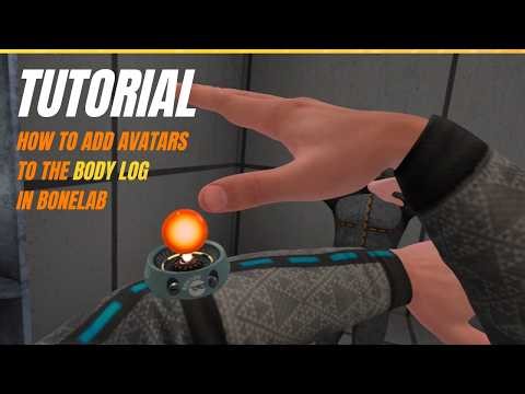 TUTORIAL! How to add avatars to the body log in Bonelab