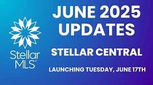 Stellar MLS June 2025 Updates - Stellar Central