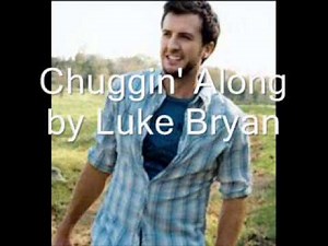 Chuggin' Along by Luke Bryan