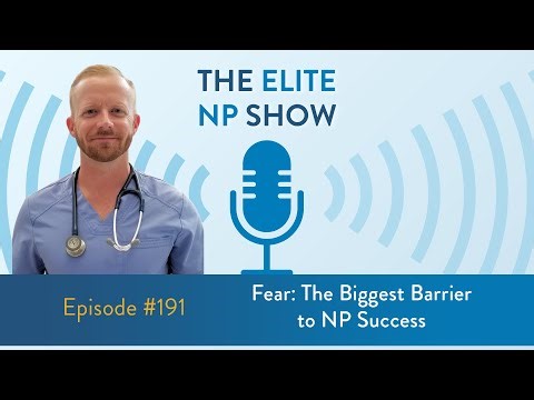 Elite NP Podcast #191 - Fear: The Biggest Barrier to NP Success