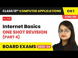 Internet Basics - One Shot Revision (Part 4) | Class 10 Computer Applications Chapter 1 | LIVE